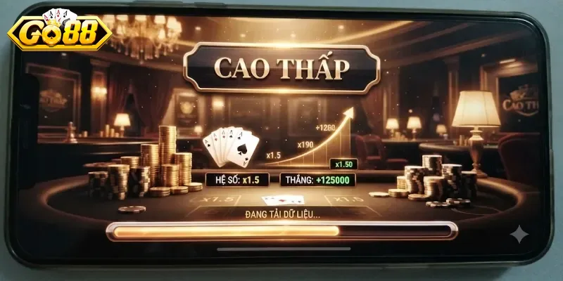 Cao Thấp Go88 Trải Nghiệm Game Bài Cuốn Hút Khó Rời Mắt