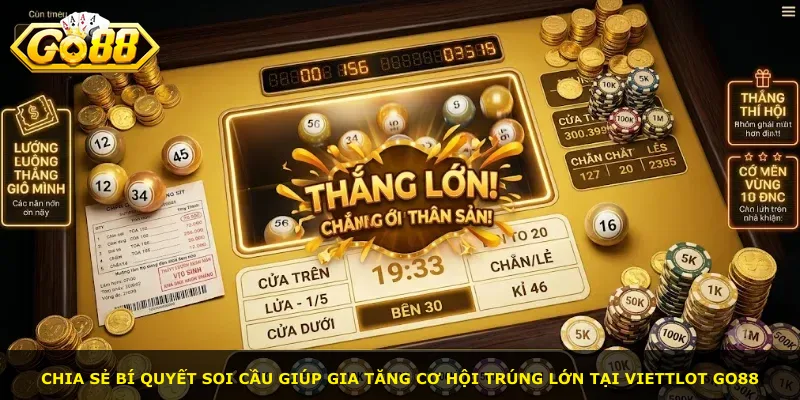 Chia sẻ bí quyết soi cầu giúp gia tăng cơ hội trúng lớn tại Viettlot Go88