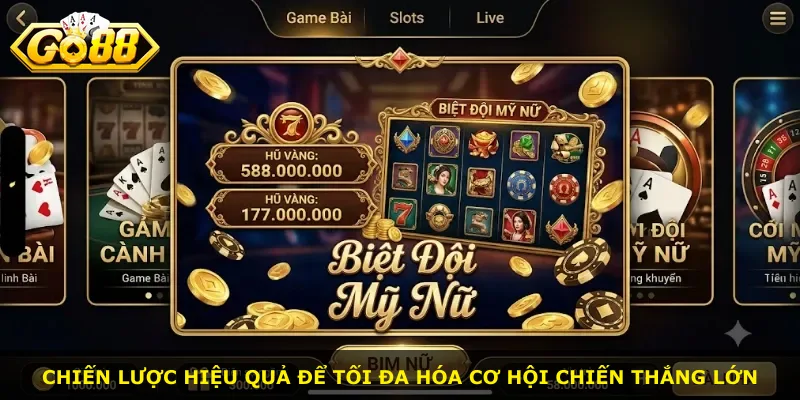 Chiến lược hiệu quả để tối đa hóa cơ hội chiến thắng lớn