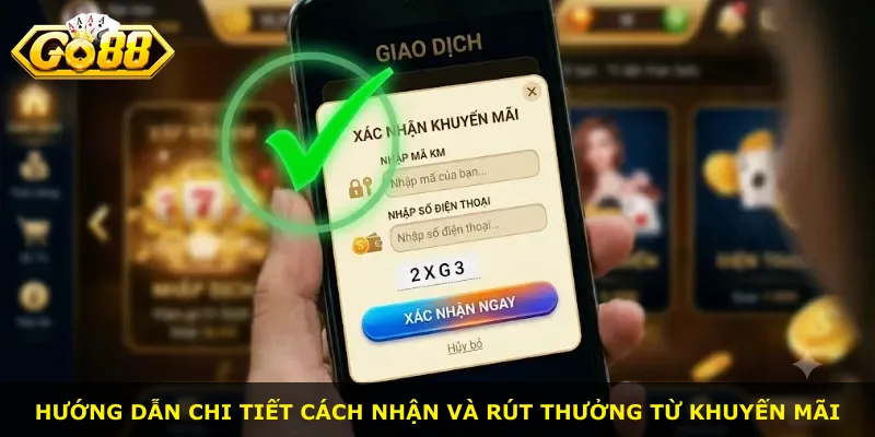 Hướng dẫn chi tiết cách nhận và rút thưởng từ khuyến mãi
