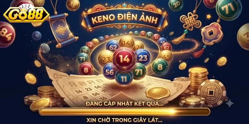 Keno Go88 Trải Nghiệm Lô Đề Online Hấp Dẫn, Thưởng Lớn Mỗi Ngày