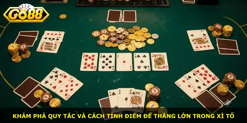 Khám phá quy tắc và cách tính điểm để thắng lớn trong xì tố