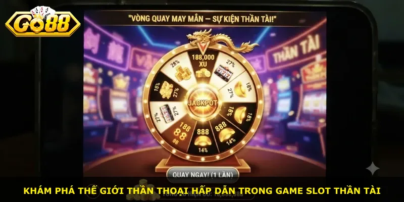 Khám phá thế giới thần thoại hấp dẫn trong game slot Thần Tài