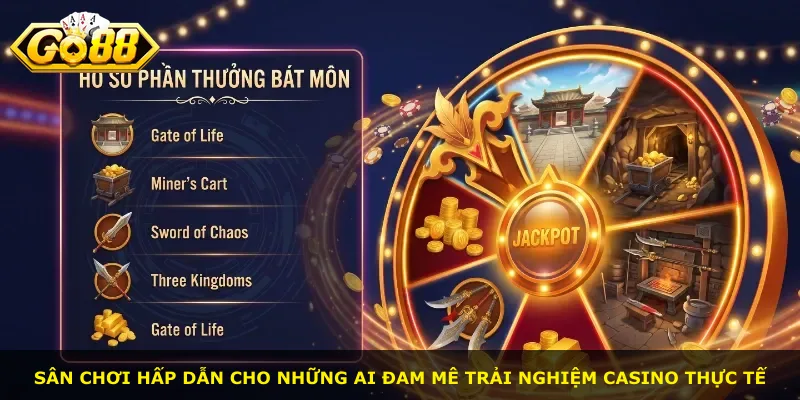Sân chơi hấp dẫn cho những ai đam mê trải nghiệm casino thực tế