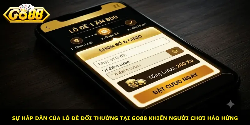 Sự hấp dẫn của lô đề đổi thưởng tại Go88 khiến người chơi hào hứng
