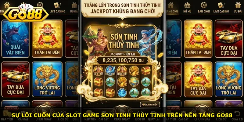Sự lôi cuốn của slot game Sơn Tinh Thủy Tinh trên nền tảng Go88