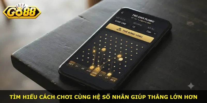 Tìm hiểu cách chơi cùng hệ số nhân giúp thắng lớn hơn