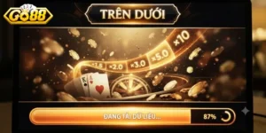 Trên Dưới Go88 Hướng Dẫn Chơi Chuẩn Xác Cho Người Mới Bắt Đầu